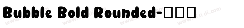 Bubble Bold Rounded字体转换 Bubble Bold Rounded字体转换